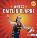 Cover: Who Is Caitlin Clark? - Lerner Publications Co ,U.S.