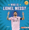 Cover: Who Is Lionel Messi? - Lerner Publications Co ,U.S.