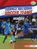 Cover: France National Soccer Teams - Lerner Publications Co ,U.S.