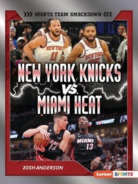 Abbildung von: New York Knicks vs. Miami Heat - Lerner Publications Co ,U.S.