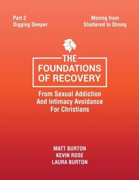 Enlarge image Cover: The Foundations of Recovery from Sexual Addiction and Intimacy Avoidance for Christians - Becoming Well