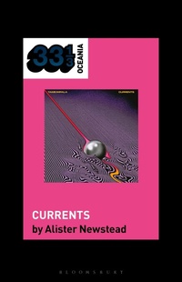 Abbildung von: Tame Impala's Currents - Bloomsbury Publishing USA