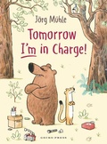 Cover: Tomorrow I'm in Charge! - Gecko Press