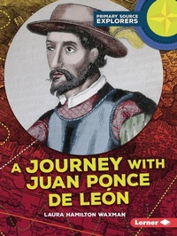 Abbildung von: A Journey with Juan Ponce de Leon - Lerner Publishing Group