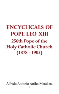 Abbildung von: Encyclicals of Pope Leo XIII - AuthorHouse UK