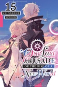Cover: Our Last Crusade or the Rise of a New World, Vol. 15 (light novel) - Yen Press