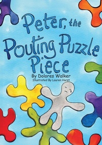 Enlarge image Cover: Peter, the Pouting Puzzle Piece - Xulon Press