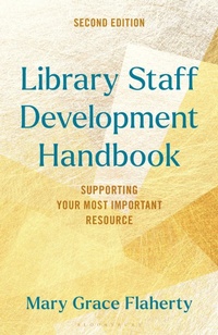 Abbildung von: Library Staff Development Handbook - Bloomsbury Libraries Unlimited