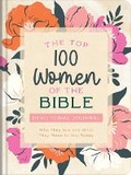 Cover: Top 100 Women of the Bible Devotional Journal: Who They Are and What They Mean to You Today - Barbour Publishing Inc, U.S.