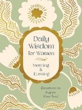 Cover: Daily Wisdom for Women Morning & Evening: Devotions to Inspire Your Soul - Barbour Publishing Inc, U.S.