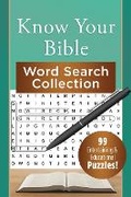 Cover: Know Your Bible Word Search Collection: 99 Entertaining and Educational Puzzles! - Barbour Publishing Inc, U.S.