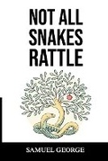 Cover: Not All Snakes Rattle - Blackmount Publishing