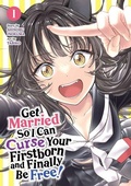 Cover: Get Married So I Can Curse Your Firstborn and Finally Be Free! Vol. 1 - Seven Seas Entertainment, LLC