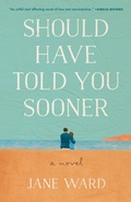 Cover: Should Have Told You Sooner - She Writes Press