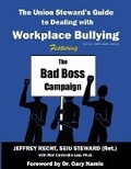 Cover: The Union Steward's Guide to Dealing with Workplace Bullying - Essential Business Behaviors Publishing, LLC