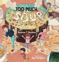Cover: Too Much Soup - Andrew T Bockus