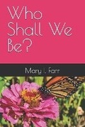 Cover: Who Shall We Be? - Shorehouse Books