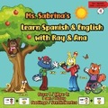 Cover: Ms. Sabrina's Learn Spanish and English with Ray and Ana - Back to the Basics & Live Beyond Publishing