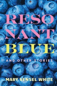 Abbildung von: Resonant Blue and Other Stories - Type Eighteen Books
