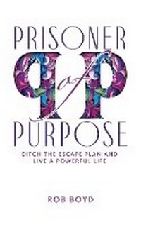 Enlarge image Cover: Prisoner of Purpose - Boyd Solutions LLC