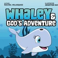 Cover: Whaley and God's Adventure - Rachel Velazquez