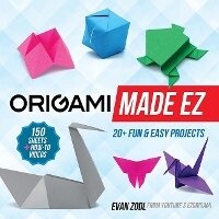 Abbildung von: Origami Made EZ: Over 20 Fun & Easy Projects with 150 Sheets of Origami Paper + How-To Videos - Dover Publications Inc.
