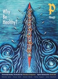 Cover: Plough Quarterly No. 44 - Why Be Healthy? - Plough Publishing House