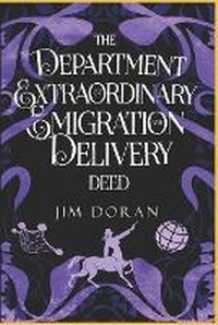Enlarge image Cover: The Department of Extraordinary Emigration and Delivery - Jim Doran