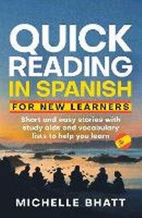 Abbildung von: Quick Reading in Spanish for New Learners - Michelle Bhatt