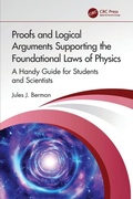 Cover: Proofs and Logical Arguments Supporting the Foundational Laws of Physics - CRC Press