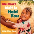 Cover: We Can't Wait to Hold You - Orca Book Publishers
