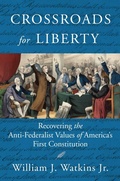 Cover: Crossroads for Liberty - Independent Institute,U.S.