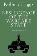Cover: Resurgence of the Warfare State - Independent Institute,U.S.