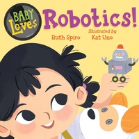 Abbildung von: Baby Loves Robotics! - Charlesbridge Publishing,U.S.