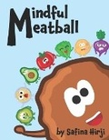 Cover: Mindful Meatball - Safina Hirji