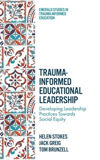 Enlarge image Cover: Trauma-Informed Educational Leadership - Emerald Publishing Limited