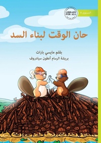 Enlarge image Cover: Time to Build the Dam - ??? ????? ????? ???? - Library for All