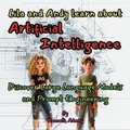Cover: Lila and Andy learn about Artificial Intelligence - Willem Janse Van Rensburg
