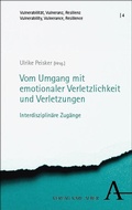 Bild: Vom Umgang mit emotionaler Verletzlichkeit und Verletzungen - Karl Alber Verlag