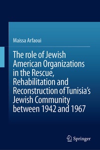 Abbildung von: The role of Jewish American Organizations in the Rescue, Rehabilitation and Reconstruction of Tunisia's Jewish Community between 1942 and 1967 - Springer