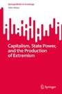Cover: Capitalism, State Power, and the Production of Extremism - Springer