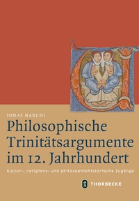 Abbildung von: Philosophische Trinitätsargumente im 12. Jahrhundert - Jan Thorbecke Verlag