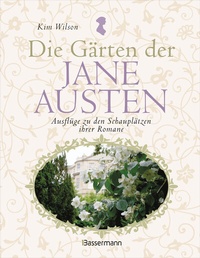 Abbildung von: Die Gärten der Jane Austen - Bassermann