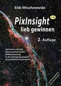 Bild: PixInsight lieb gewinnen - Eigenverlag Dr. Erik Wischnewski