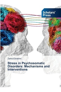 Enlarge image Cover: Stress in Psychosomatic Disorders - Scholars' Press