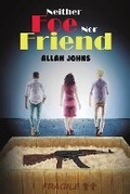 Cover: Neither Foe nor Friend - Austin Macauley Publishers