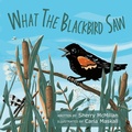 Cover: What the Blackbird Saw - FriesenPress