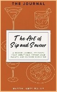 Abbildung von: The Art of Sip and Savour - MJW Editions