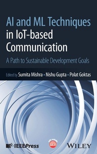 Enlarge image Cover: AI and ML Techniques in IoT-based Communication - Wiley-IEEE Press