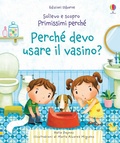 Cover: Perch&eacute; devo usare il vasino? - Sollevo e scopro. Primissimi perch&eacute;;Usborne